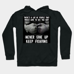 Never give up, keep fighting Hoodie